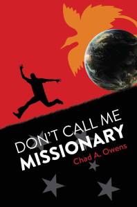 Don't Call me Missionary by Chad A. Owens